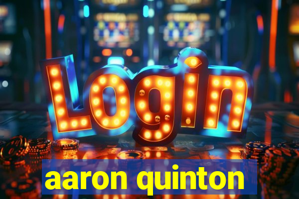 aaron quinton