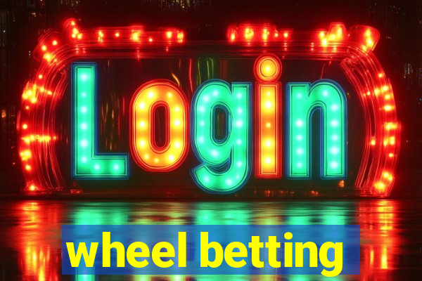 wheel betting