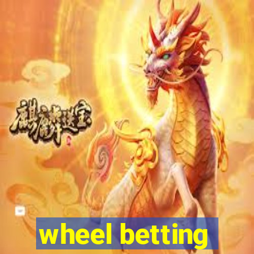 wheel betting