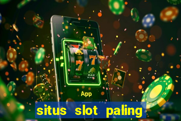 situs slot paling gacor dan terpercaya