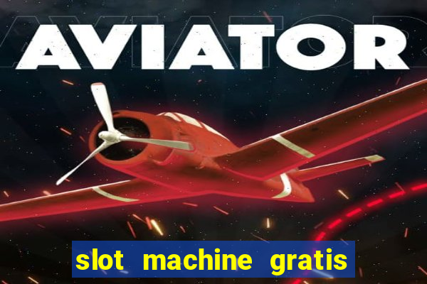 slot machine gratis la gallina dalle uova d oro