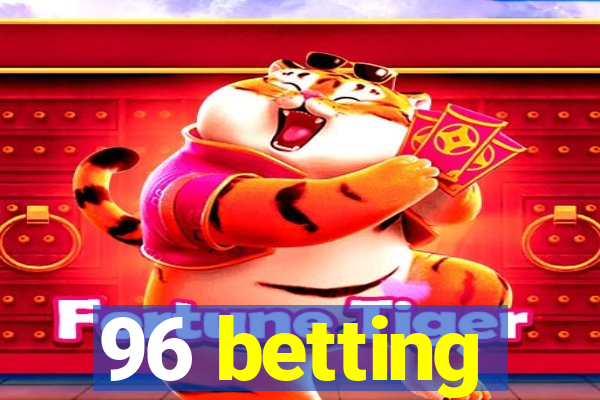 96 betting