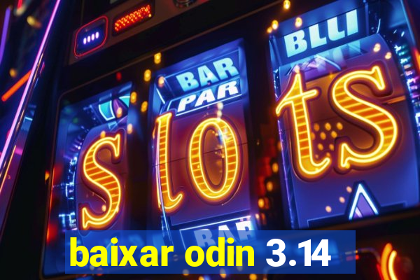 baixar odin 3.14