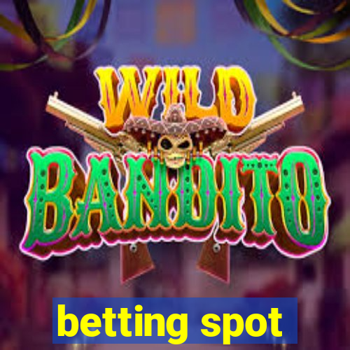 betting spot