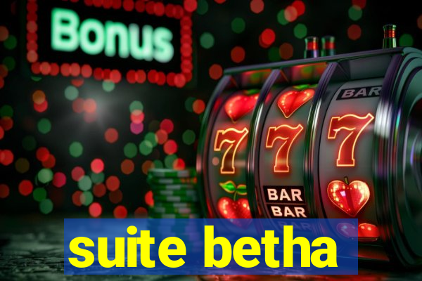 suite betha