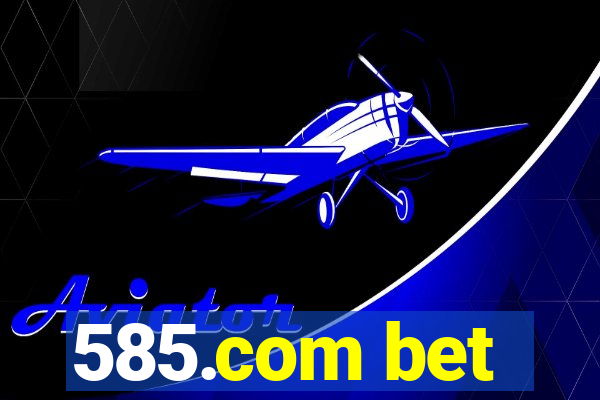 585.com bet