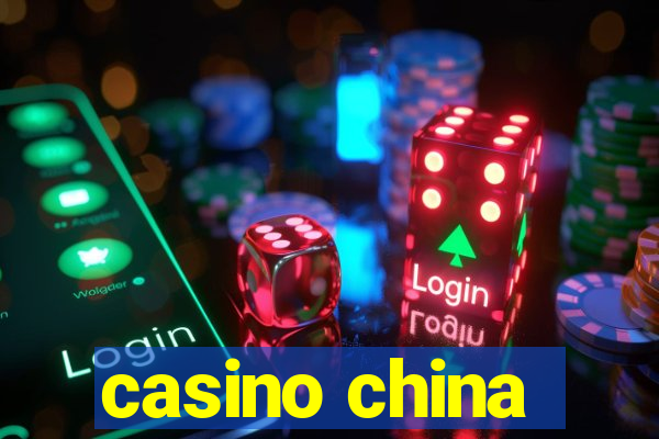 casino china