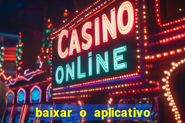 baixar o aplicativo estrela bet