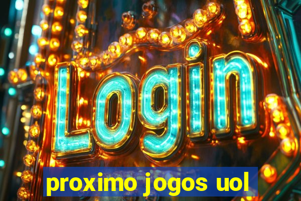 proximo jogos uol