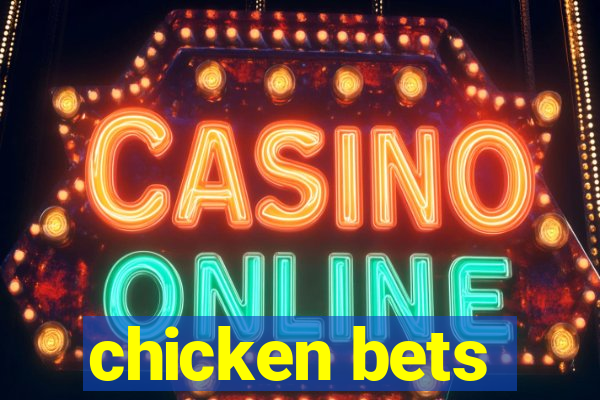 chicken bets