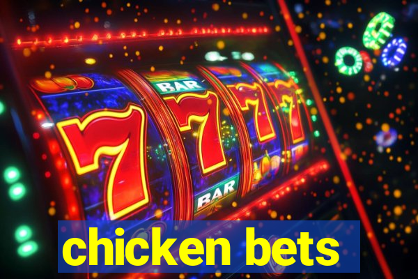 chicken bets