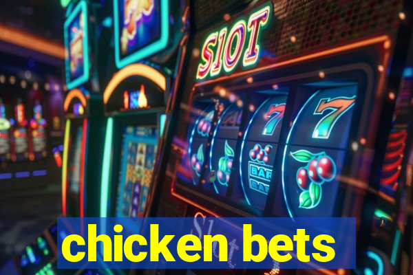 chicken bets