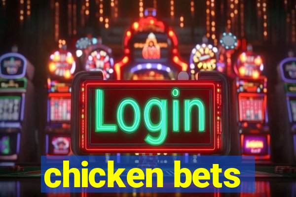 chicken bets