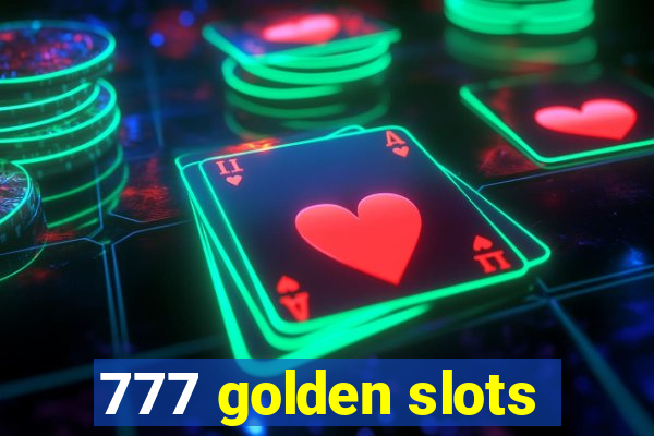 777 golden slots