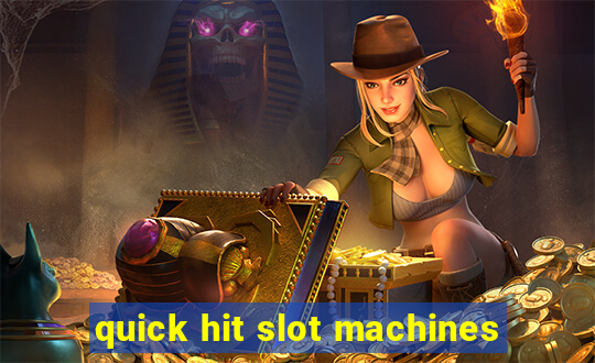 quick hit slot machines