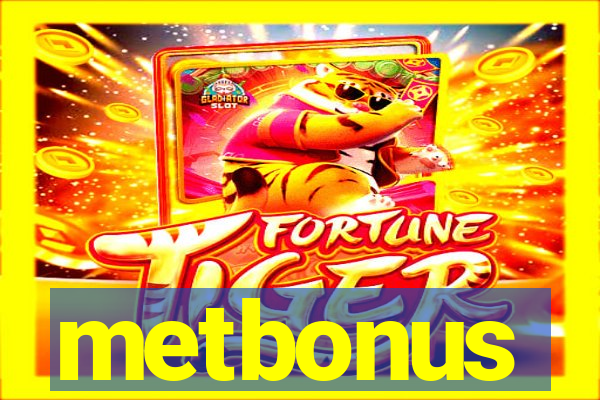 metbonus