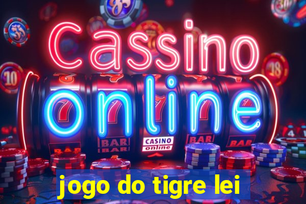 jogo do tigre lei