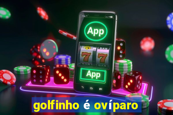 golfinho é ovíparo