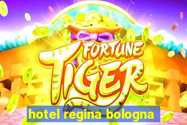 hotel regina bologna