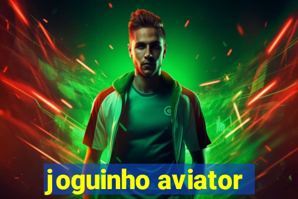 joguinho aviator