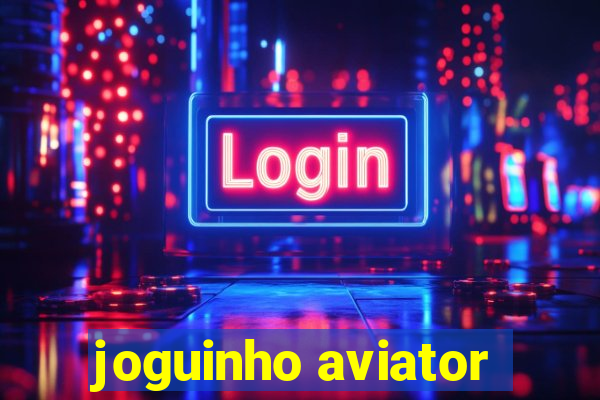 joguinho aviator