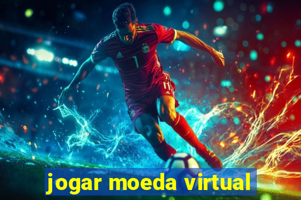 jogar moeda virtual