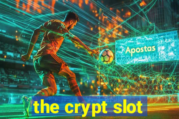 the crypt slot