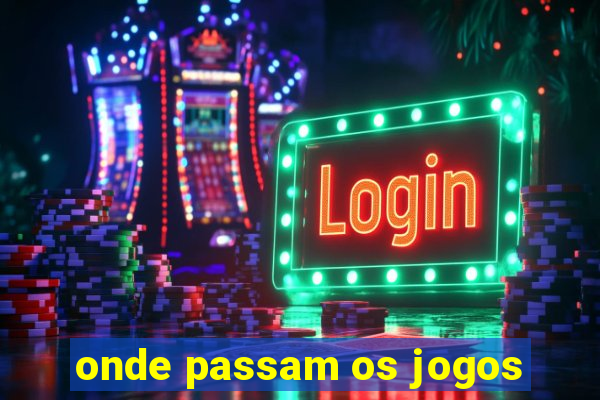 onde passam os jogos