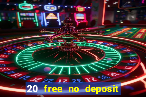 20 free no deposit casino slots