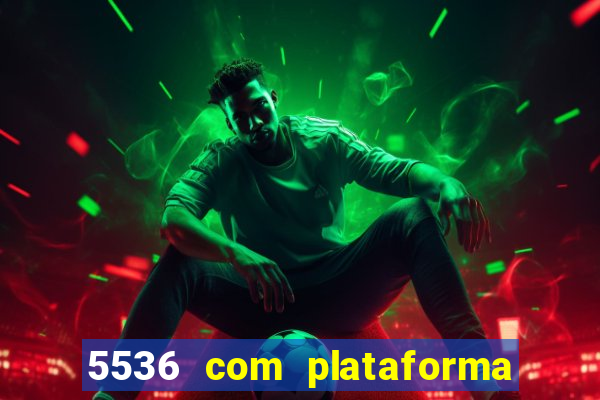 5536 com plataforma de jogos