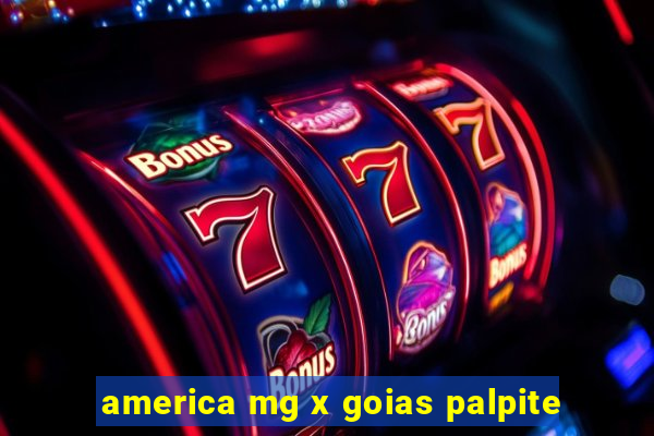 america mg x goias palpite