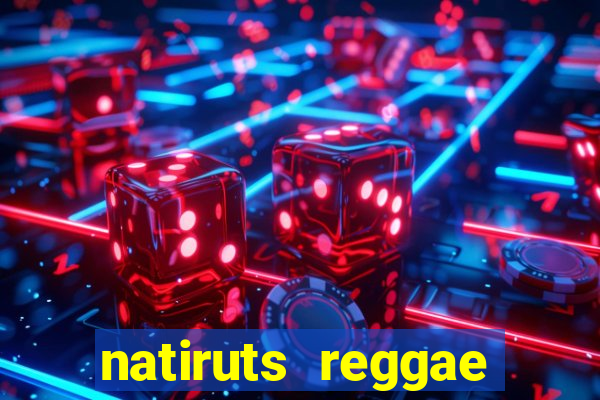 natiruts reggae power cifra