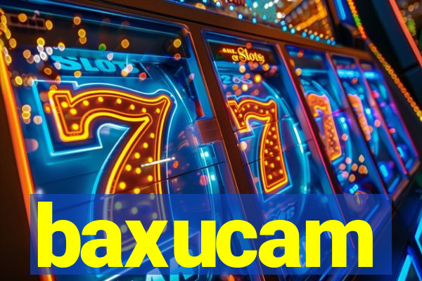 baxucam