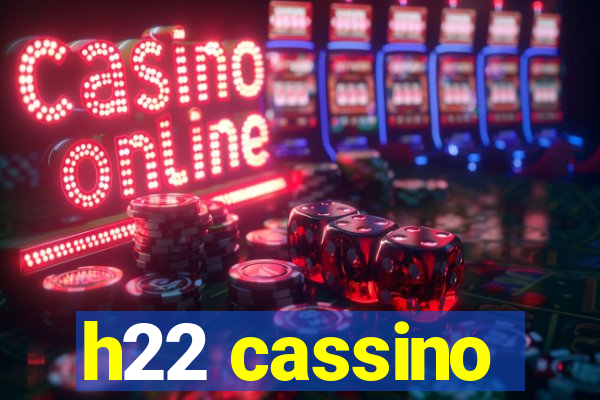 h22 cassino