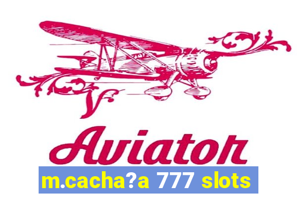 m.cacha?a 777 slots