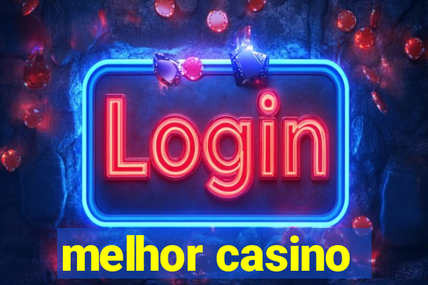 melhor casino