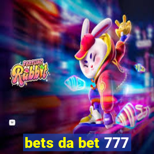 bets da bet 777