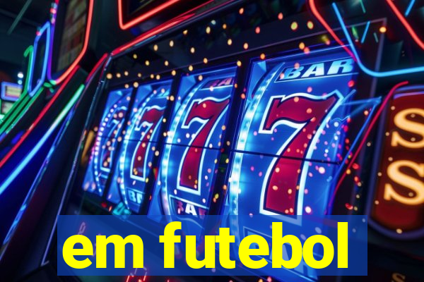 em futebol