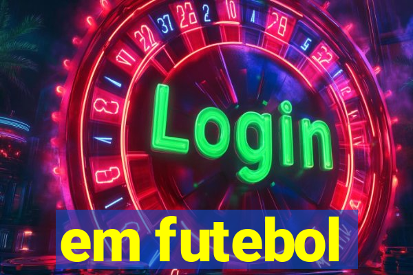 em futebol