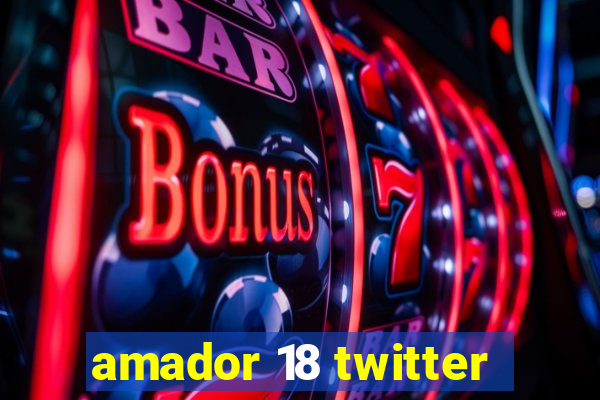 amador 18 twitter