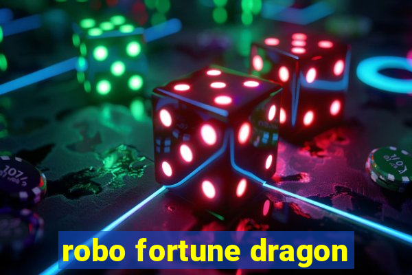 robo fortune dragon