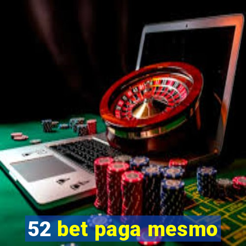 52 bet paga mesmo