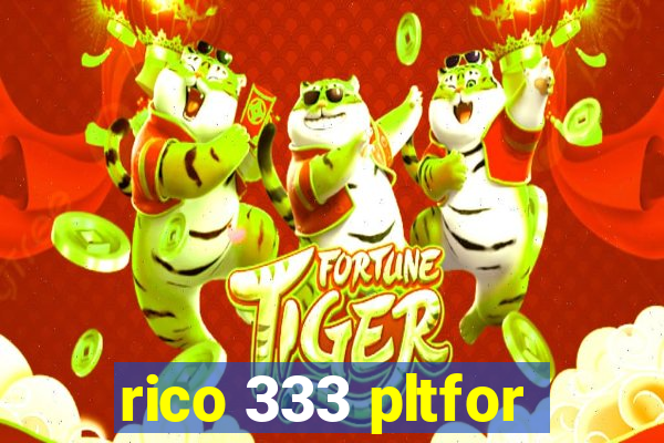 rico 333 pltfor