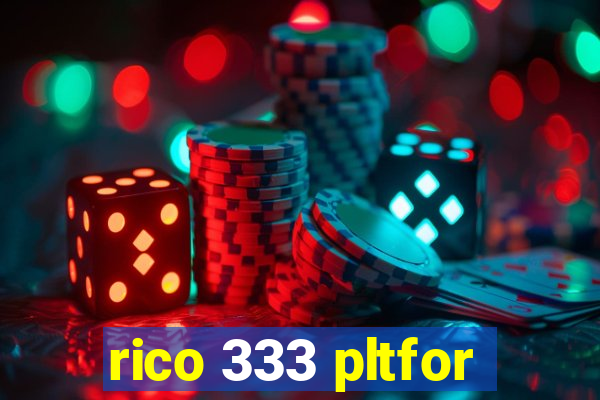 rico 333 pltfor