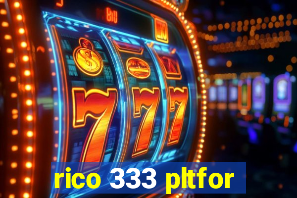 rico 333 pltfor