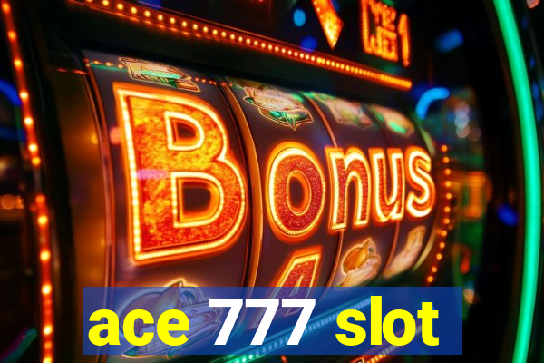 ace 777 slot