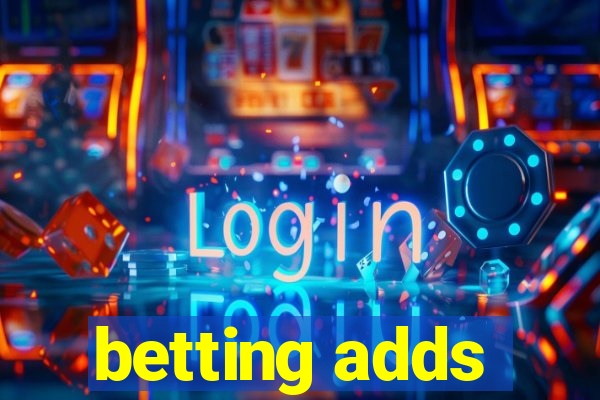 betting adds