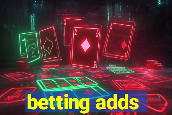 betting adds