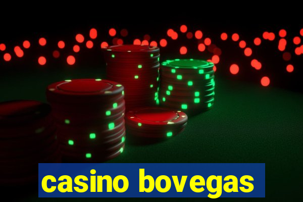 casino bovegas