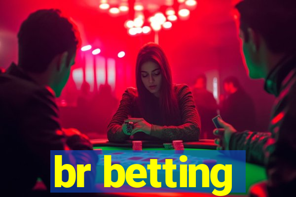 br betting